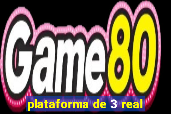 plataforma de 3 real